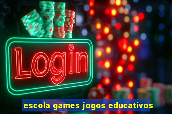 escola games jogos educativos